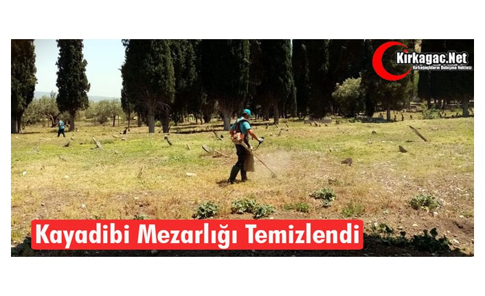 KAYADİBİ MEZARLIĞI TEMİZLENDİ    