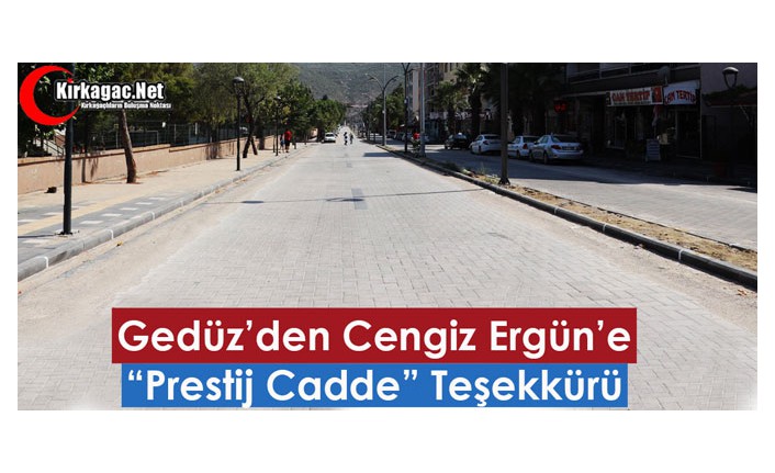 GEDÜZ’DEN CENGİZ ERGÜN’E “PRESTİJ CADDE” TEŞEKKÜRÜ 