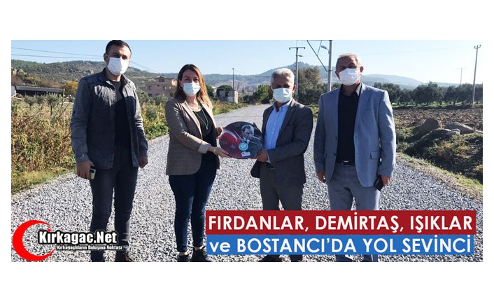 FIRDANLAR, DEMİRTAŞ, IŞIKLAR ve BOSTANCI’DA YOL SEVİNCİ