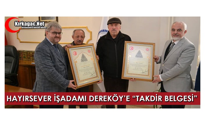 HAYIRSEVER İŞ ADAMI DEREKÖY’E “TAKDİR BELGESİ”