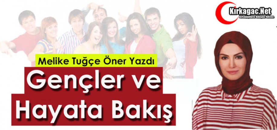 Öner "Gençler ve Hayata Bakış"