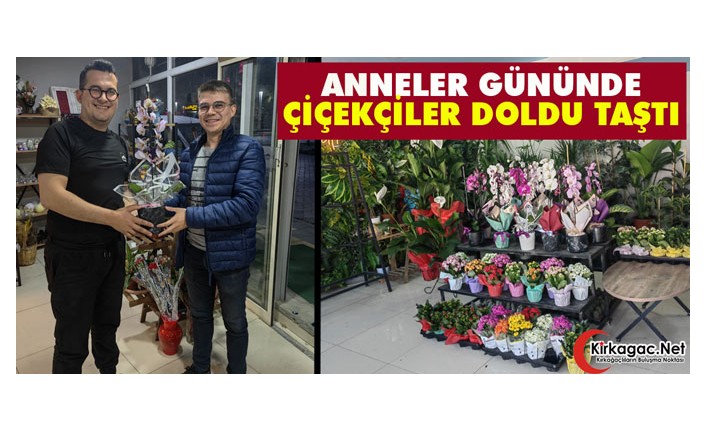 ANNELER GÜNÜNDE ÇİÇEKÇİLER DOLDU TAŞTI