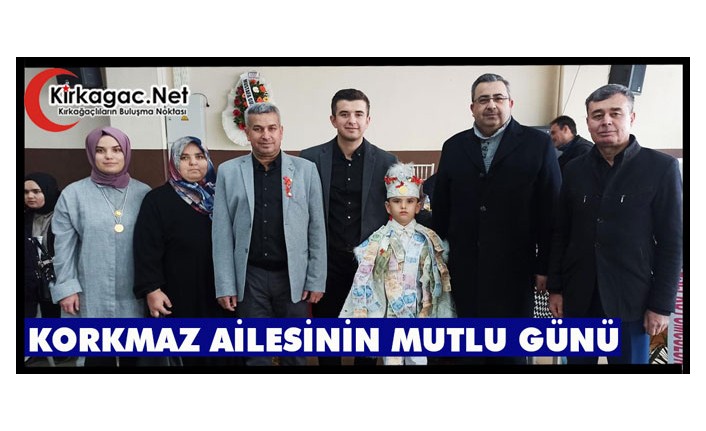 KORKMAZ AİLESİNİN MUTLU GÜNÜ