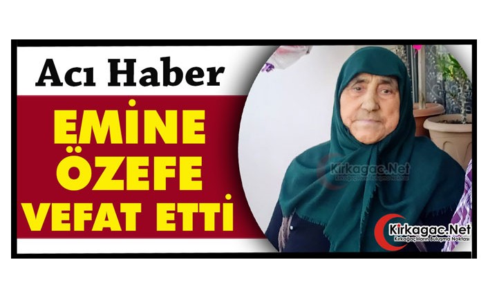 ACI HABER..EMİNE ÖZEFE HAYATINI KAYBETTİ