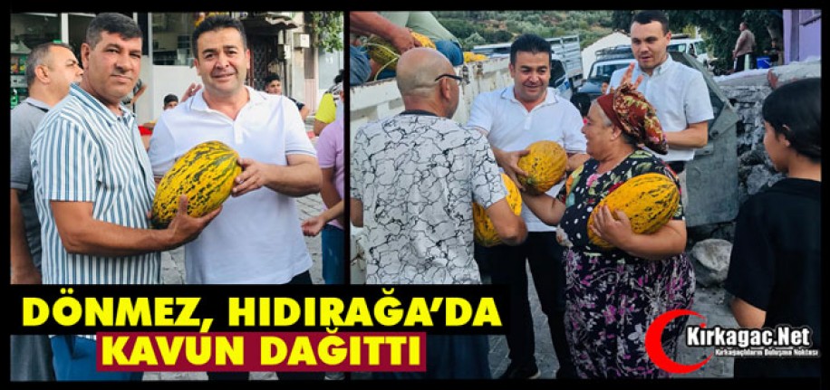 DÖNMEZ, HIDIRAĞA’DA KAVUN DAĞITTI