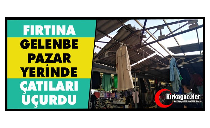 FIRTINA GELENBE PAZAR YERİNDE ÇATILARI UÇURDU