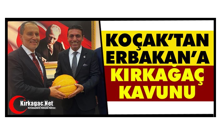 KOÇAK’TAN ERBAKAN’A KIRKAĞAÇ KAVUNU