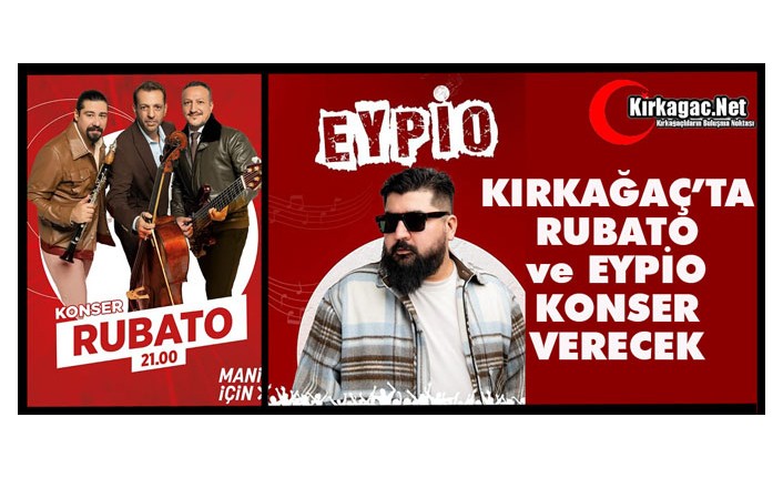 RUBATO ve EYPİO KIRKAĞAÇ’TA KONSER VERECEK