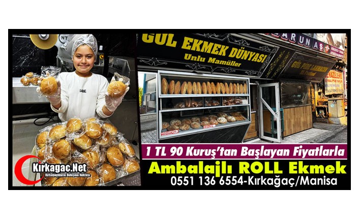 TEK KİŞİLİK AMBALAJLI ROLL EKMEK “GÜL EKMEK FABRİKASINDA”(KIRKAĞAÇ-SOMA-AKHİSAR-MANİSA)