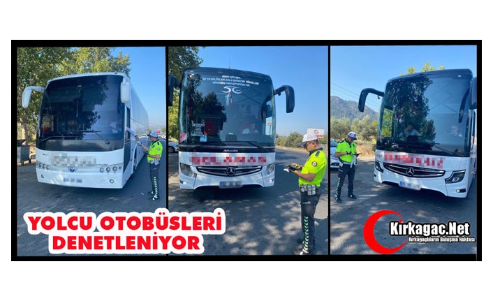 YOLCU OTOBÜSLERİ DENETLENİYOR