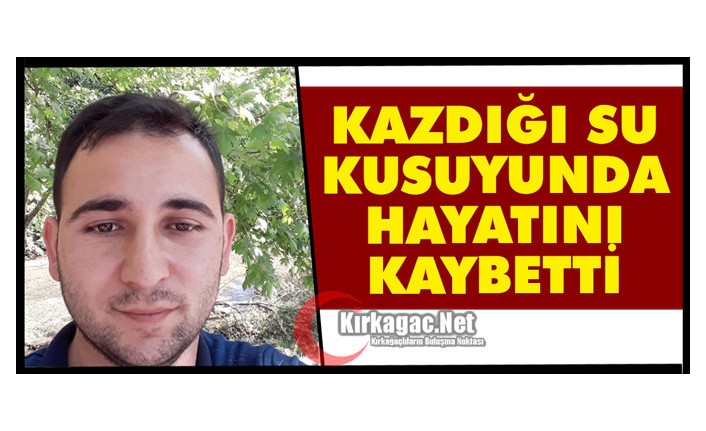 ACI HABER...KAZDIĞI SU KUYUSUNDA ÖLDÜ