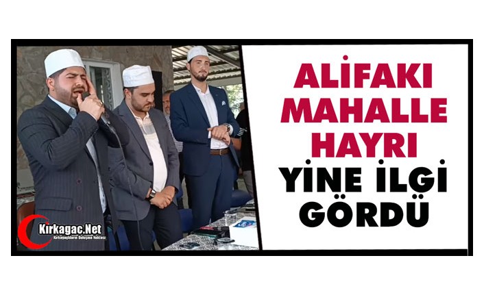 ALİFAKI MAHALLE HAYRI BU YILDA İLGİ GÖRDÜ