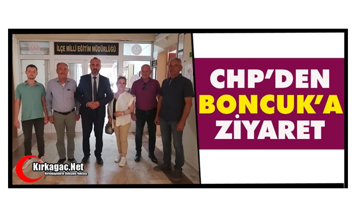 CHP’DEN BONCUK’A ZİYARET