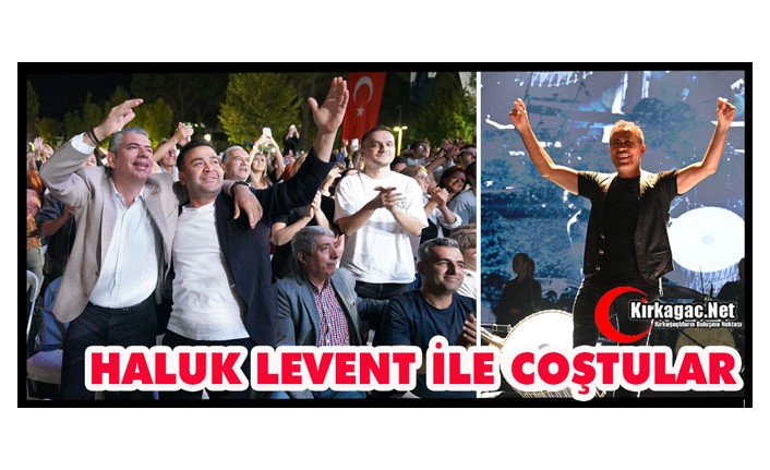 HALUK LEVENT İLE COŞTULAR