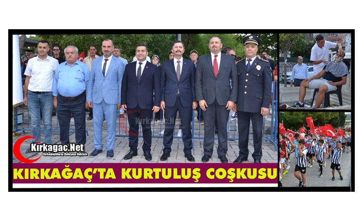 KIRKAĞAÇ’TA KURTULUŞ COŞKUSU