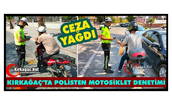 KIRKAĞAÇ’TA POLİSTEN MOTOSİKLET DENETİMİ