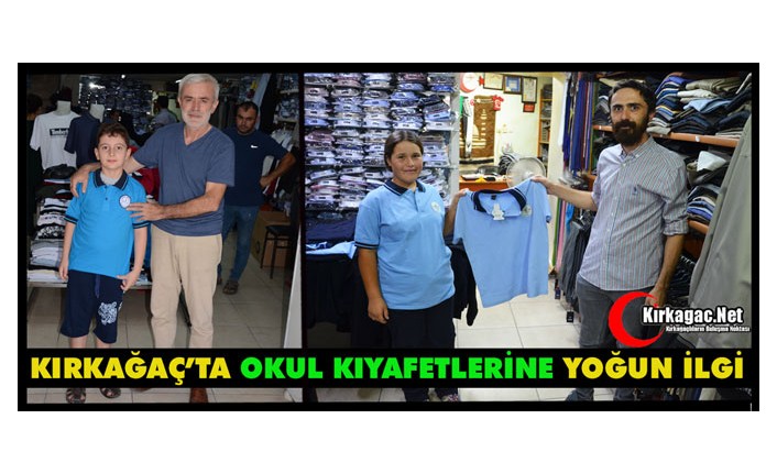 OKUL KIYAFETLERİNE KIRKAĞAÇ’TA YOĞUN İLGİ