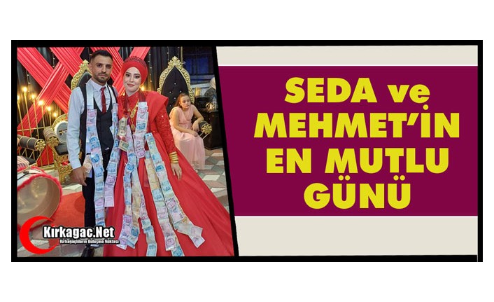 SEDA ve MEHMET’İN EN MUTLU GÜNÜ