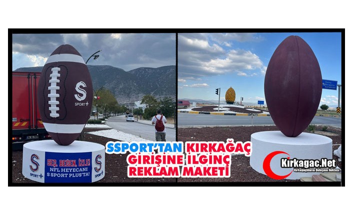 SSPORT’TAN KIRKAĞAÇ GİRİŞİNE İLGİNÇ REKLAM MAKETİ