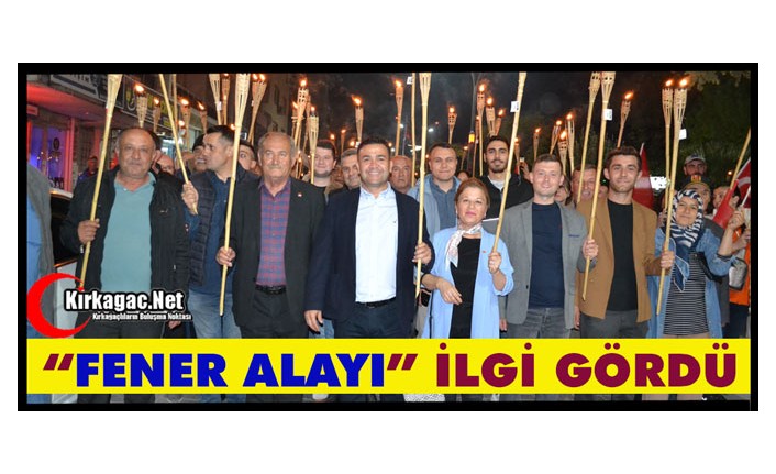 "FENER ALAYI" KIRKAĞAÇ'TA BÜYÜK İLGİ GÖRDÜ