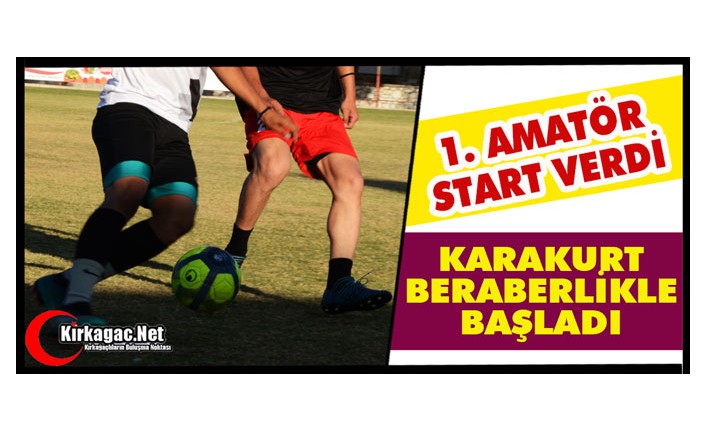 KARAKURT GENÇLİKSPOR LİGE BERABERLİKLE BAŞLADI