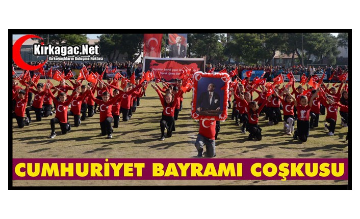 KIRKAĞAÇ'TA CUMHURİYET BAYRAMI COŞKUSU