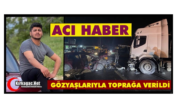 ACI HABER.. KIRKAĞAÇ “YILMAZ’A” AĞLADI