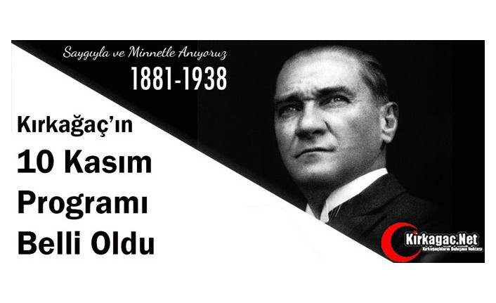 GAZİ MUSTAFA KEMAL ATATÜRK KIRKAĞAÇ’TA ANILIYOR