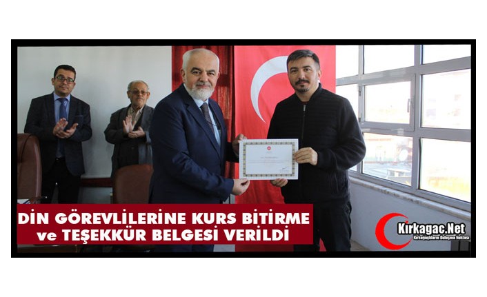 DİN GÖREVLİLERİNE KURS BİTİRME ve TEŞEKKÜR BELGESİ VERİLDİ