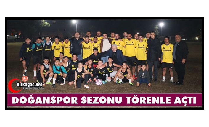 DOĞANSPOR SEZONU TÖRENLE AÇTI