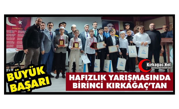 HAFIZLIK YARIŞMASINDA BİRİNCİ KIRKAĞAÇ’TAN