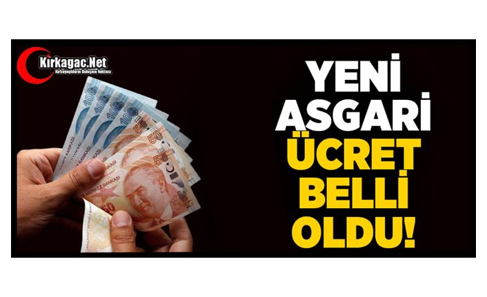 YENİ ASGARİ ÜCRET BELLİ OLDU