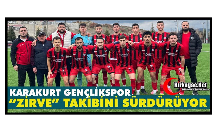 KARAKURT GENÇLİKSPOR "ZİRVE" TAKİBİNİ SÜRDÜRÜYOR