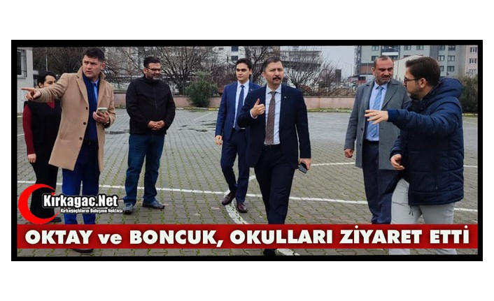 OKTAY ve BONCUK OKULLARI ZİYARET ETTİ