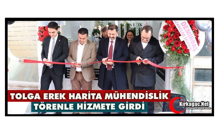 TOLGA EREK HARİTA MÜHENDİSLİK TÖRENLE HİZMETE GİRDİ