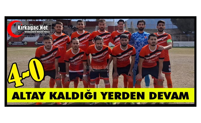 ALTAYSPOR KALDIĞI YERDEN DEVAM 4-0