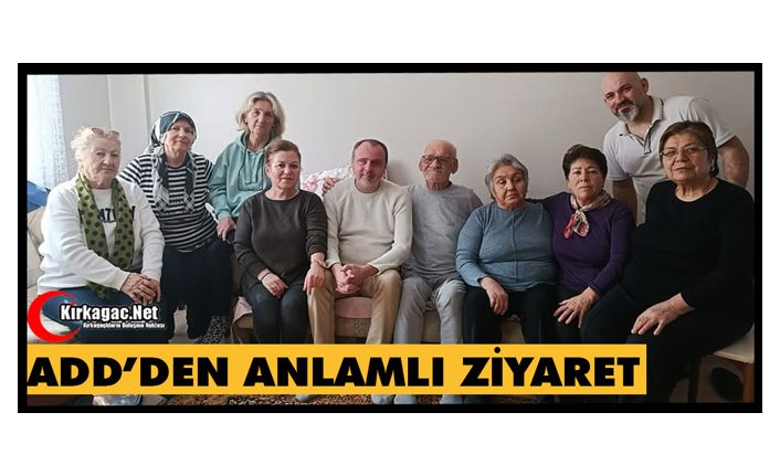 KIRKAĞAÇ ADD’DEN ANLAMLI ZİYARET