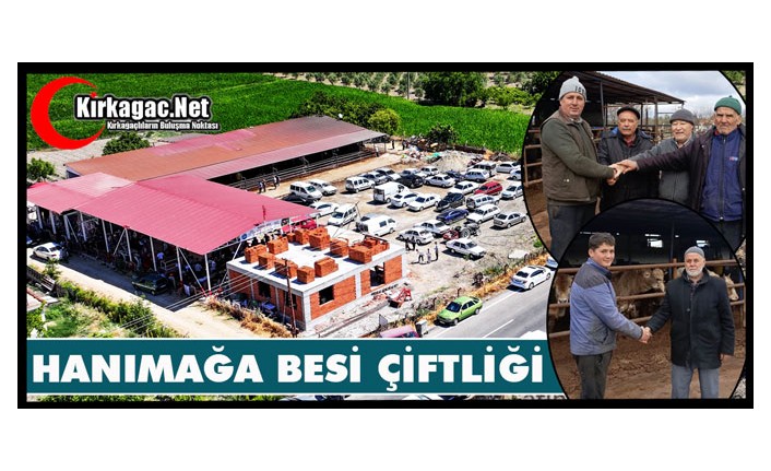 KIRKAĞAÇ HANIMAĞA BESİ ÇİFTLİĞİ(KURBANLIK DANA, KOÇ)(TAMİRCİ METİN AKDEMİR)