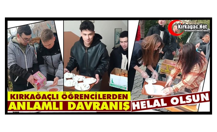 KIRKAĞAÇLI ÖĞRENCİLERDEN ANLAMLI DAVRANIŞ