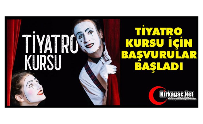 TİYATRO KURSU İÇİN BAŞVURULAR BAŞLADI