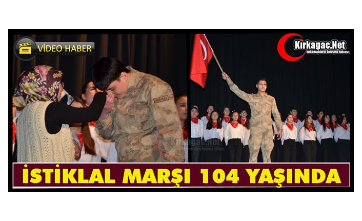 İSTİKLAL MARŞI 104 YAŞINDA