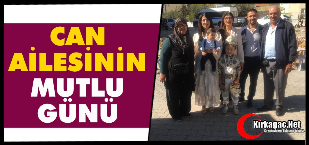 CAN AİLESİNİN EN MUTLU GÜNÜ