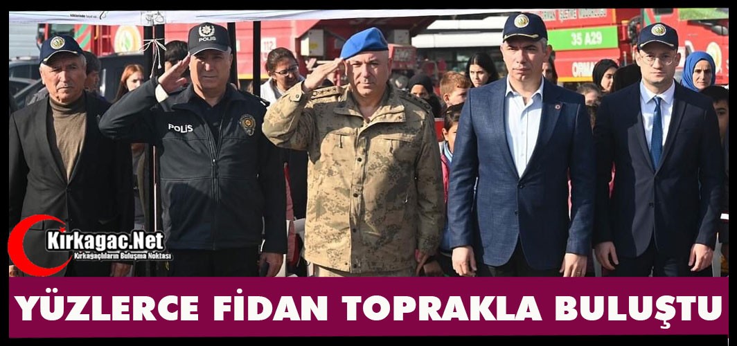 YÜZLERCE FİDAN TOPRAKLA BULUŞTU