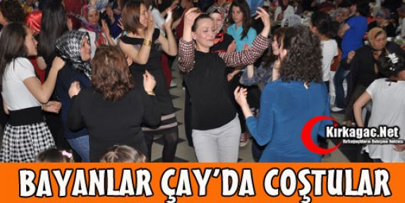 BAYANLAR OKUL ÇAYINDA COŞTU