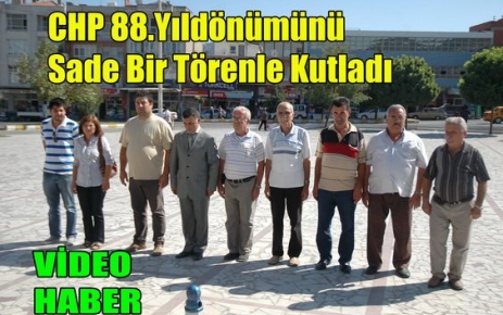 CHP 88.Yılını Sade Bir Törenle Kutladı(VİDEO)