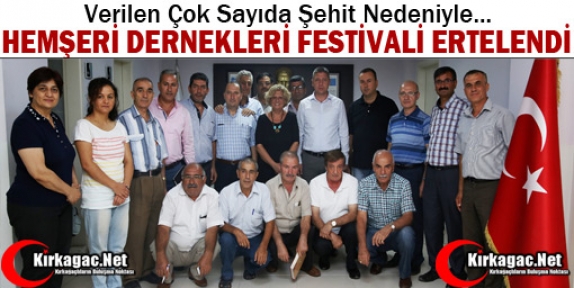 HEMŞERİ DERNEKLERİ FESTİVALİ ERTELENDİ