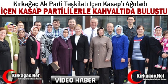 İÇEN KASAP PARTİLİLERLE KAHVALTIDA BULUŞTU(VİDEO)