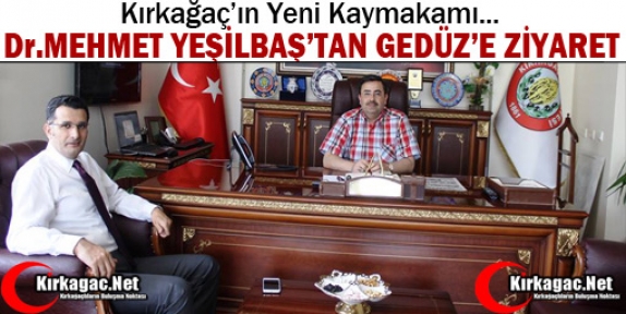 KAYMAKAM YEŞİLBAŞ’TAN GEDÜZ’E ZİYARET