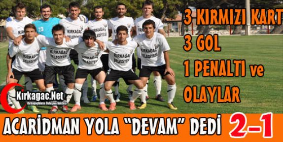 KIRKAĞAÇ ACAR “YOLA“ DEVAM DEDİ 2-1