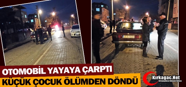 KIRKAĞAÇ’TA OTOMOBİL YAYAYA ÇARPTI